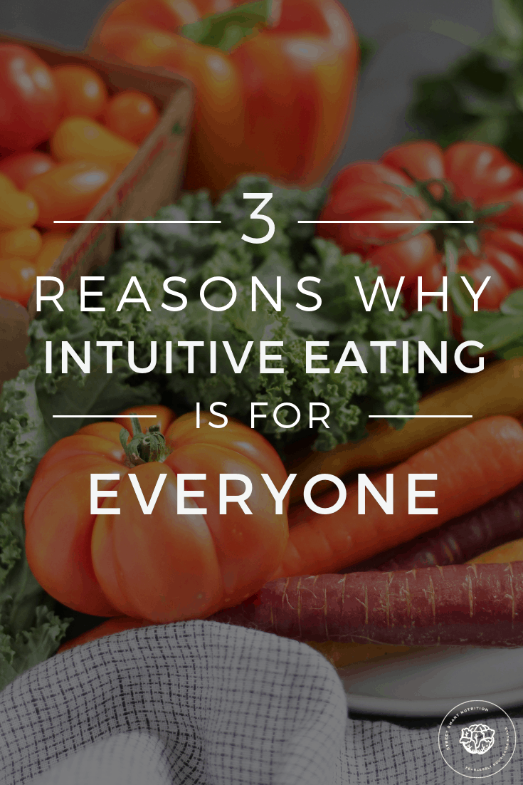 Wondering if intuitive eating is for everyone? Here's three reasons why it can be