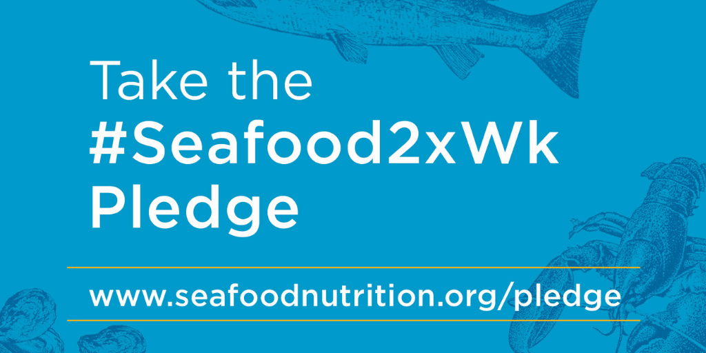 Pledge to enjoy #Seafood2xWk for optimal health!