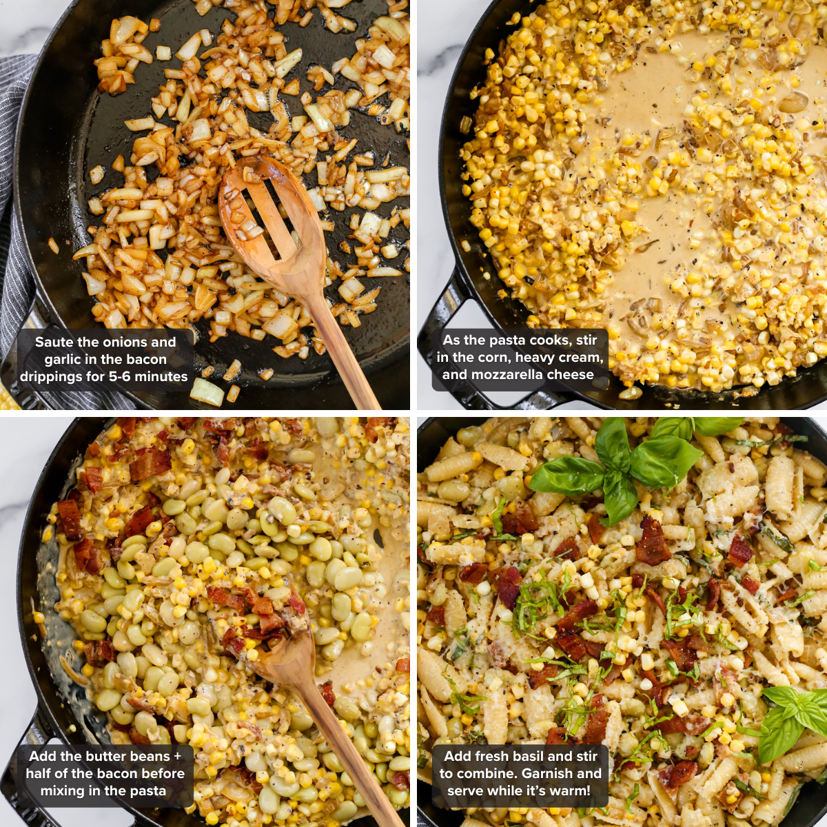 Four-image graphic with the instructions to cook a creamy corn pasta recipe, all shown from the same overhead angle. The instruction indicate that you are to sauté the onions and garlic, stir in the corn, cream, and cheese, add the butter beans and bacon, then stir in the cooked pasta along with some reserved pasta water before garnishing and serving